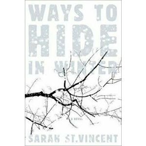 Ways To Hide In Winter, Hardcover - Sarah St Vincent imagine