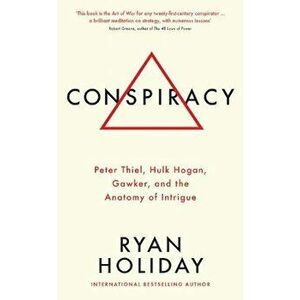 Conspiracy, Paperback - Ryan Holiday imagine