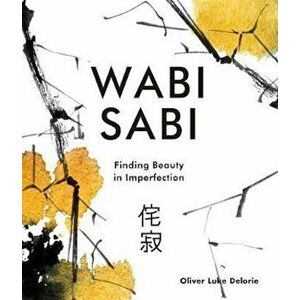 Wabi Sabi, Hardcover - Oliver L Delorie imagine
