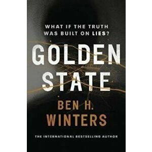 Golden State, Hardcover - Ben H Winters imagine