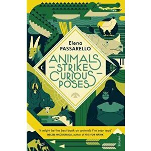Animals Strike Curious Poses, Paperback - Elena Passarello imagine