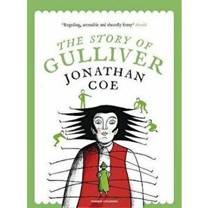 Story of Gulliver, Paperback - Jonathan Coe imagine