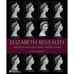 Elizabeth Revealed, Paperback - Lucinda Hawksley imagine