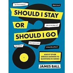 Should I Stay Or Should I Go', Hardcover - James Ball imagine