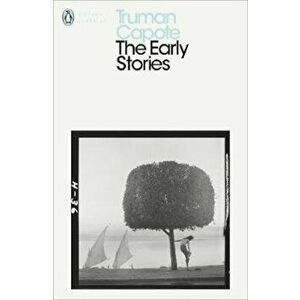 Early Stories of Truman Capote, Paperback - Truman Capote imagine