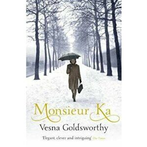 Monsieur Ka, Paperback - Vesna Goldsworthy imagine
