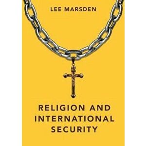 Religion and International Security, Paperback imagine