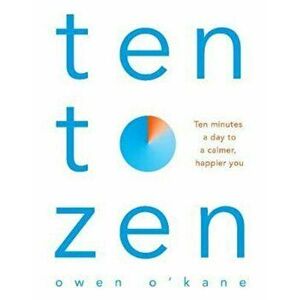 Ten to Zen, Paperback - Owen O'Kane imagine