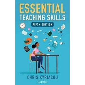Essential Teaching Skills, Paperback - Chris Kyriacou imagine