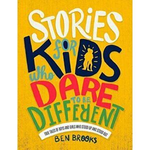 Stories for Kids Who Dare to be Different, Hardcover - Ben Brooks imagine