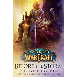 World of Warcraft: Before the Storm, Paperback - Christie Golden imagine