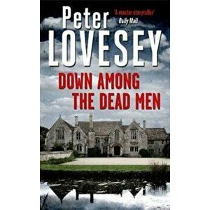 Down Among the Dead Men, Paperback - Peter Lovesey imagine