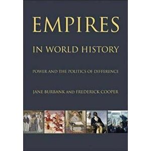 Empires in World History, Paperback - Jane Burbank imagine