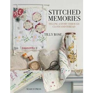 Stitched Memories, Paperback - Tilly Rose imagine