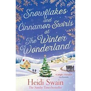 Snowflakes and Cinnamon Swirls at the Winter Wonderland, Paperback - Heidi Swain imagine