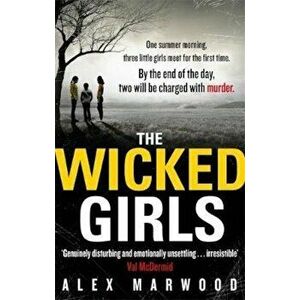 Wicked Girls, Paperback - Alex Marwood imagine