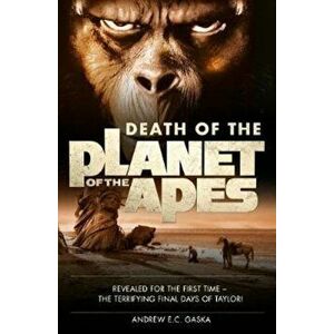 Death of the Planet of the Apes, Paperback - Andrew E. C. Gaska imagine