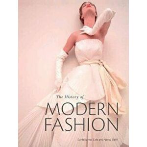 History of Modern Fashion, Hardcover - Daniel James Cole imagine