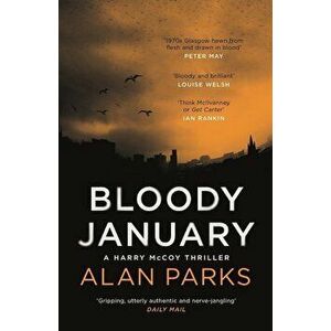 Bloody January, Paperback - Alan Parks imagine