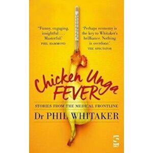 Chicken Unga Fever, Paperback - Dr Phil Whitaker imagine
