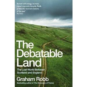 Debatable Land, Paperback - Graham Robb imagine