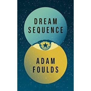 Dream Sequence, Hardcover - Adam Foulds imagine