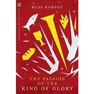 Passion of the King of Glory, Paperback - Russ Parker imagine