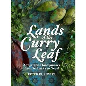 Lands of the Curry Leaf, Hardcover - Peter Kuruvita imagine