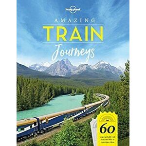 Amazing Train Journeys, Hardcover - *** imagine