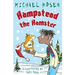 Hampstead the Hamster, Paperback - Michael Rosen imagine