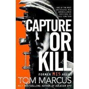 Capture or Kill, Paperback - Tom Marcus imagine