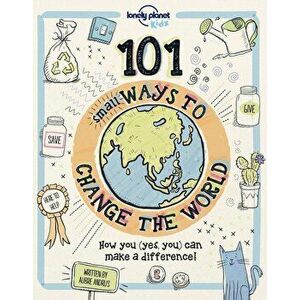 101 Small Ways to Change the World, Hardcover - *** imagine