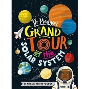 Dr Maggie's Grand Tour of the Solar System, Hardcover - Maggie Aderin-Pocock imagine