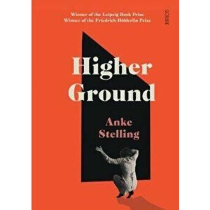 Higher Ground, Paperback - Anke Stelling imagine