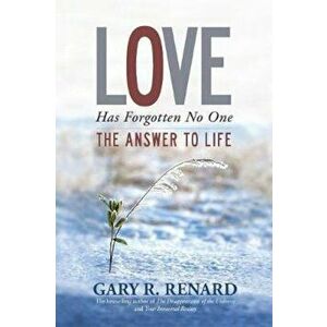 Love Has Forgotten No One, Paperback - Gary R Renard imagine