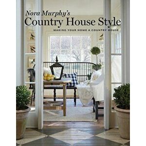 Nora Murphy's Country House Style, Hardcover - Nora Murphy imagine