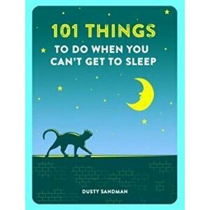 101 Things To Do When You Can't Get To Sleep, Paperback - Dusty Sandman imagine