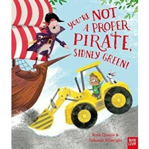 You're Not a Proper Pirate, Sidney Green, Paperback - Ruth Quayle imagine