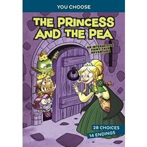 Princess and the Pea. An Interactive Fairy Tale Adventure, Paperback - Blake Hoena imagine