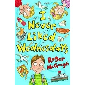 I Never Liked Wednesdays, Paperback - Roger McGough imagine