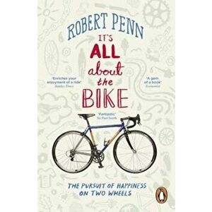 It's All About the Bike, Paperback - Robert Penn imagine