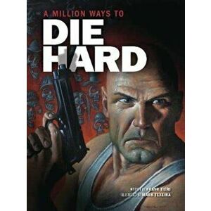 Million Ways to Die Hard, Hardcover - Frank Tieri imagine