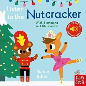 Listen to the Nutcracker, Hardcover - Marion Billet imagine
