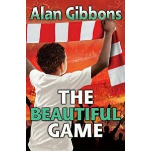 Beautiful Game, Paperback - Alan Gibbons imagine