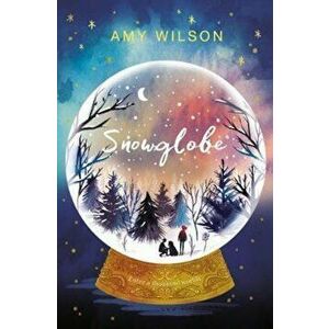 Snowglobe, Paperback - Amy Wilson imagine