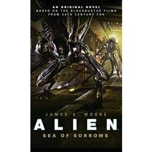 Alien - Sea of Sorrows (Book 2), Paperback - James A Moore imagine