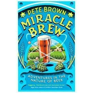 Miracle Brew, Paperback - Pete Brown imagine