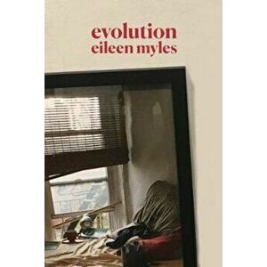 Evolution, Paperback - Eileen Myles imagine