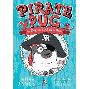 Pirate Pug, Paperback - Laura James imagine
