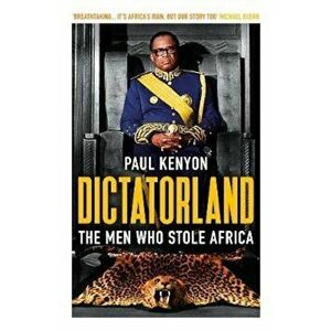 Dictatorland, Paperback - Paul Kenyon imagine